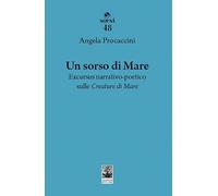 Un sorso di mare. Excursus narrativo-poetico sulle «Creature di mare» (Sorsi)