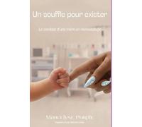 Un souffle pour exister: Le combat d’une mère en néonatologie