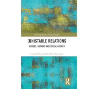 (Un)Stable Relations: Horses, Humans and Social Agency: Horses, Humans and Social Agency (Routledge Human-Animal Studies Series)