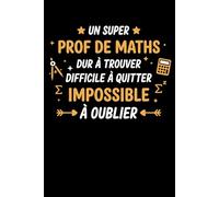 un super prof de maths dure à trouver: Carnet de notes prof de maths humour - 110 pages lignées - cadeau prof de mathématiques original drôle