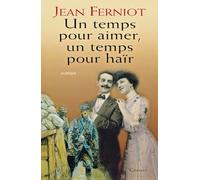 Un temps pour aimer, un temps pour haïr