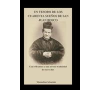 Un tesoro de los cuarenta sueños de San Juan Bosco: Con reflexiones y una novena tradicional de nueve días (Spiritual Journey)
