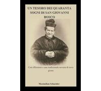 Un tesoro dei quaranta sogni di San Giovanni Bosco: Con riflessioni e una tradizionale novena di nove giorni (Spiritual Journey)
