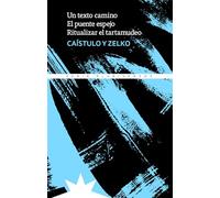 Un texto camino. El puente espejo. Ritualizar el tartamudeo, De Caístulo y Dani Zelko