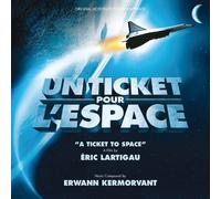 Un Ticket Pour L'espace (a Ticket To Space) (original Motion Picture Soundtrack) by Various (2010-05-17)