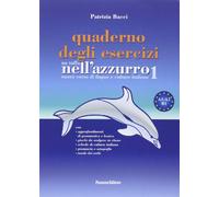 Un tuffo nell' azzurro 1.: Quaderno esercizi