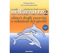 Un tuffo nell'azzurro. Quaderno degli esercizi. Chiavi degli esercizi e soluzioni dei giochi
