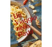 Un Viaggio nella Pasta: ricette creative con farine alternative