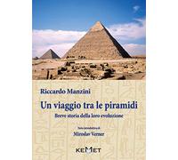 Un viaggio tra le piramidi. Breve storia della loro evoluzione