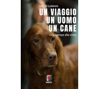 UN VIAGGIO UN UOMO UN CANE: Una zampa alla volta