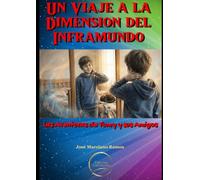 Un Viaje a la Dimension del Inframundo: Las Aventuras de Tomy y sus Amigos