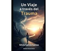 Un viaje a través del trauma