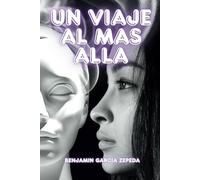 un viaje al mas alla: UN VIAJE AL MAS ALLA