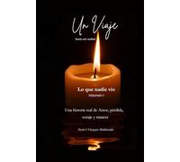 Un Viaje hacia mi verdad: Lo que nadie vio