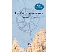 Un viaje inesperado: Lectura graduada de español A2-B1 · Viaja por España mientras aprendes ELE: 1 (DocuELE- Lecturas pedagógicas de español)