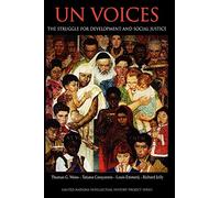 UN Voices: The Struggle for Development and Social Justice (United Nations Intellectual History Project Series)