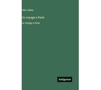 Un voyage a Paris: Un voyage a Paris