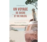 Un voyage de sucre et de soleil: Plus forte que le diabète