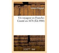 Un Voyageur En Franche-Comté En 1678 (Histoire)