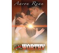 Un-Worthy: One Couple's Journey Through Love To Worthiness