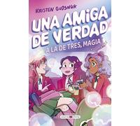 Una amiga de verdad 3: A la de tres, magia (Novela gráfica)