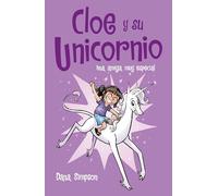 Una Amiga Muy Especial / Phoebe and Her Unicorn (Cloe Y Su Unicornio)