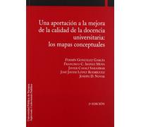 Una aportación a la mejora de la calidad de la docencia universitaria : los mapas conceptuales