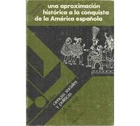 Una aproximación histórica a la conquista de la América española