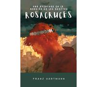 Una Aventura en la Mansión de los Adeptos Rosacruces: Edición restaurada y revisada