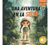Una aventura en la selva: Un viaje mágico por el Amazonas lleno de animales increíbles, aventuras ecológicas y enseñanzas sobre la naturaleza para pequeños exploradores. (World Adventures Series)