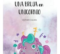 UNA BRUJA EN UNICORNIO (LA BRUJA MAURA)
