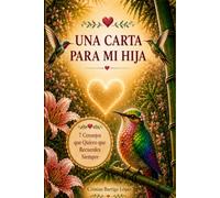 Una carta para mi hija: 7 consejos que quiero que recuerdes siempre