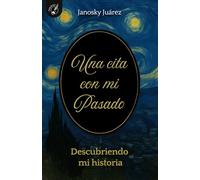 UNA CITA CON MI PASADO: Descubriendo mi historia