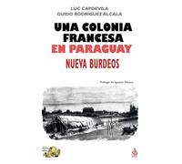 Una colonia francesa en Paraguay: Nueva Burdeos: 6 (Tanteando al elefante)