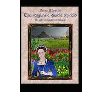 Una congiura e qualche omicidio: Un giallo nel Rinascimento bolognese