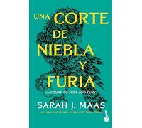 Una Corte de Niebla Y Furia / A Court of Mist and Fury: 2 (Una Corte de Rosas y Espinas / A Court Of Thorns And Roses)