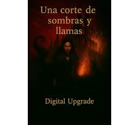 Una corte de sombras y llamas: Un romance de fantasía oscura sobre poder, traición y deseo prohibido.