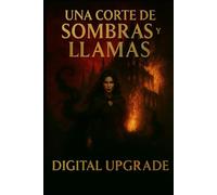Una corte de sombras y llamas: Un romance de fantasía oscura sobre poder, traición y deseo prohibido.