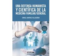 Una defensa humanista y científica de la medicina familiar/general
