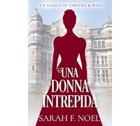 Una Donna Intrepida: Un Mistero Storico e Romantico: 8 (I Misteri Storici di Tabitha & Wolf)