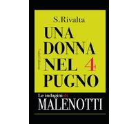 Una donna nel pugno: La nuova indagine del vice questore Malenotti (MALENOTTI. Una serie noir)