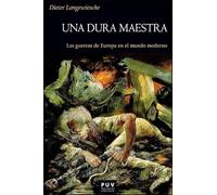 Una dura maestra: Las guerras de Europa en el mundo moderno: 217 (Història)