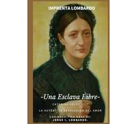 - Una Esclava Libre - , Caterina Volpicelli.: LA AUTÉNTICA REVOLUCIÓN DEL AMOR.