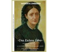 - Una Esclava Libre - , Caterina Volpicelli.: LA AUTÉNTICA REVOLUCIÓN DEL AMOR.
