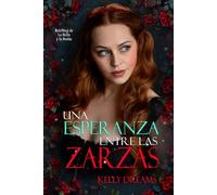 UNA ESPERANZA ENTRE LAS ZARZAS: Retelling de La Bella y la Bestia