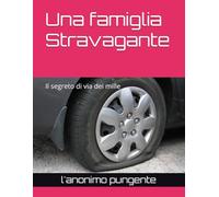 Una famiglia Stravagante: Il segreto di via dei mille