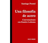 Una filosofía de acero: Conversaciones con Ramiro Ledesma (Rojo y Negro)