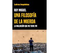 Una filosofía de la mierda: La maldición que no tiene fin (Letras Inquietas)