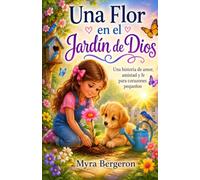 Una Flor en el Jardin de Dios: Libro ilustrado (libros en español)