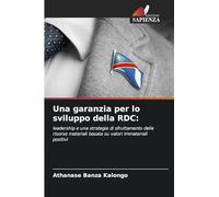 Una garanzia per lo sviluppo della RDC: leadership e una strategia di sfruttamento delle risorse materiali basata su valori immateriali positivi